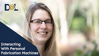 Interacting With Personal Fabrication Machines | Stefanie Mueller | Design@Large