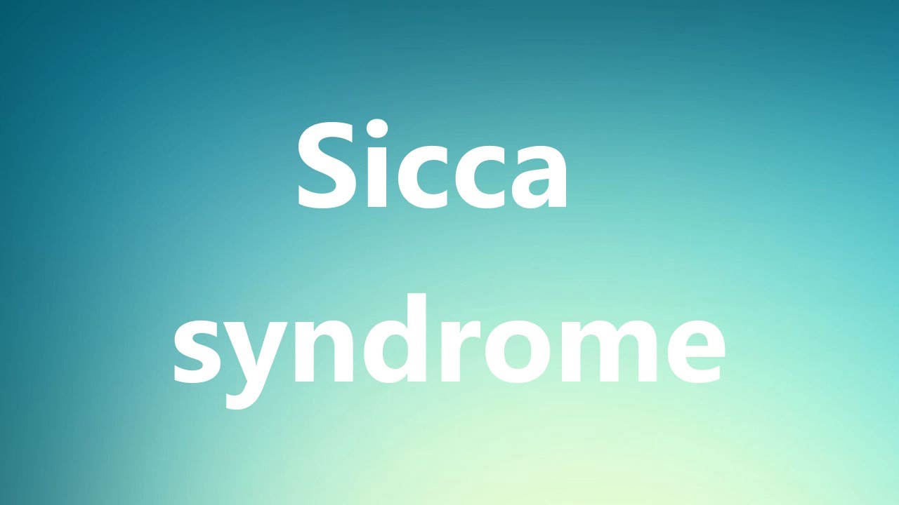Sicca Syndrome Medical Definition YouTube Sicca Syndrome Medical Definition YouTube