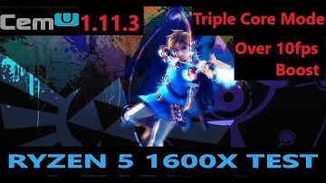 Cemu 1.11.3 Triple Core performance test Ryzen 5 1600x