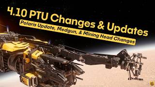 4.10 PTU Changes & Updates: Polaris Update, Medgun & Mining Head Changes | Star Citizen 4.10 PTU