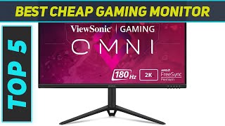 Top 5 Best Cheap Gaming Monitor  in 2024