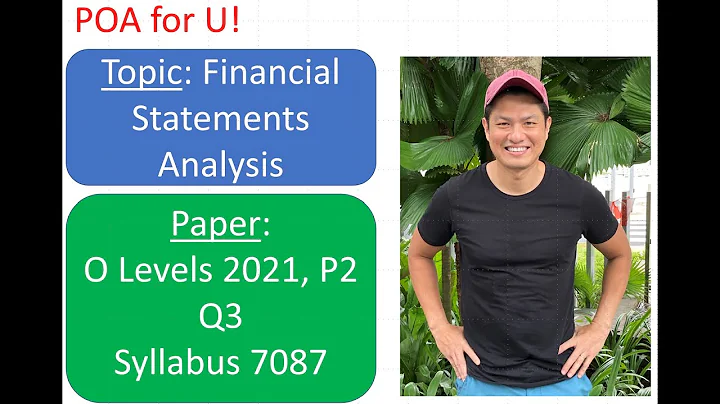 O Levels 2021 P2 Q3 POA (Topic: Financial Statement Analysis) - Principles of Accounts Syllabus 7087