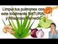 Limpia y sana tus pulmones con este NATURAL y milagroso remedio casero