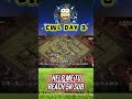 DAY 3 of CWL 🔥 I almost mess up 🫣 #cwlattacks #cwl #noobclasher #roadto5k #supercellcreator #love
