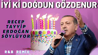 İyi Ki Doğdun Gözdenur Recep Tayyip Erdoğan Remi̇x - İsme Özel Doğum Günü Şarkısı Resimi