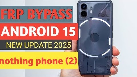 Nothing Phone (2) Frp Bypass 2026 Android 15 @masud_bro_786