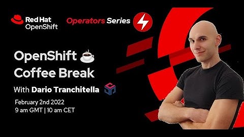 OpenShift Coffee Break - Operators Series: Operator SDK
