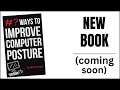 Ways to Improve Computer Posture Book (coming soon)