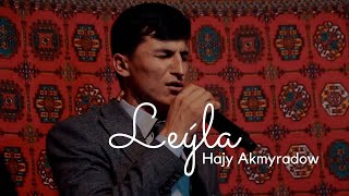 Hajy Akmyradow - Leyla Taze Turkmen aydymlary 2022 Janly Ses Live Song New Live  Janly Sesim