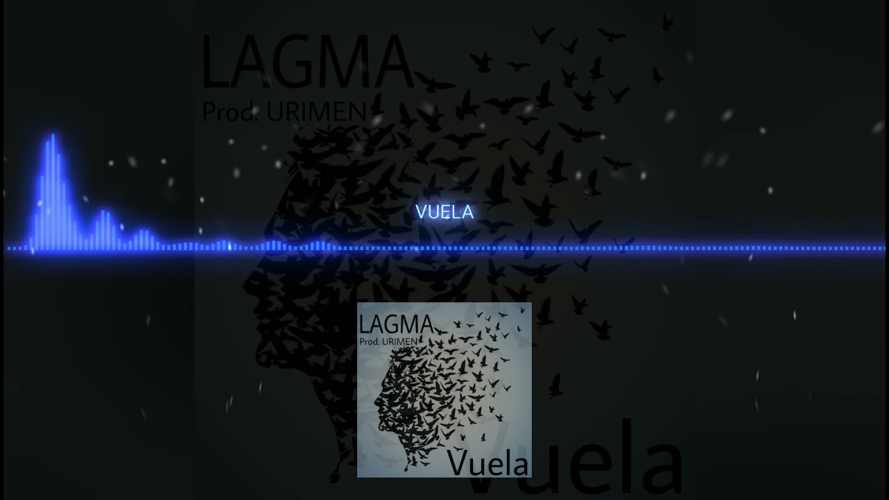 LAGMA - Vuela (Prod. URIMEN)
