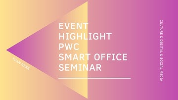 PwC Smart Office Seminar | Event highlight