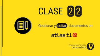 Clase 22: Gestionar y editar documentos en ATLAS.ti