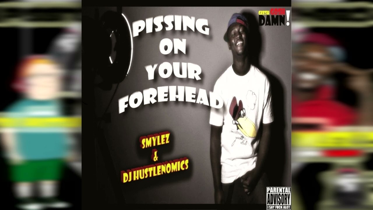 [2012] Smylez & DJ Hustlenomics - Pissing on Your Forehead [FULL MIXTAPE]