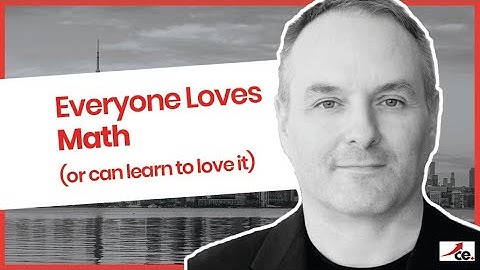 Everyone Loves Math (or can learn to love it)