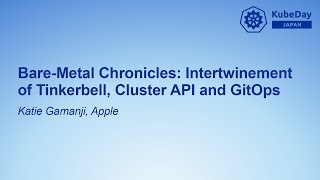 Famous Bare-Metal Chronicles: Intertwinement of Tinkerbell, Cluster API and GitOps - Katie Gamanji, Apple Profile