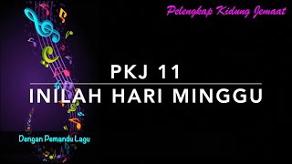 PKJ 11 Inilah Hari Minggu - Dengan Pemandu Lagu - Pelengkap Kidung Jemaat