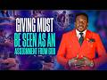 GIVING MUST BE SEEN AS AN ASSIGNMENT FROM GOD | Christ Chosen TV