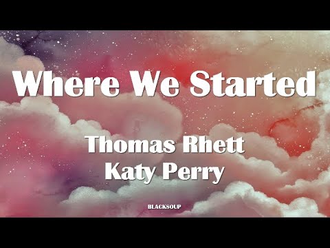Thomas Rhett, Katy Perry - Where We Started Lyrics
