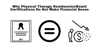 Why Physical Therapy Residencies/Board Certifications Do Not Make Financial Sense