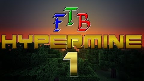 Minecraft Feed The Beast - Hypermine - Ep 1 - Getting Started