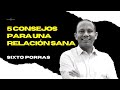 "5 consejos para una relación sana" Sixto Porras y Eliezer López