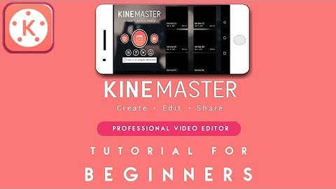 Kinemaster Tutorial for beginners: How to use Kinemaster in 2023