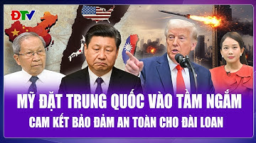 Tướng Lê Văn Cương: Ông Trump chĩa nòng súng vào Bắc Kinh, Đài Loan là “vùng đỏ” không thể chạm tới
