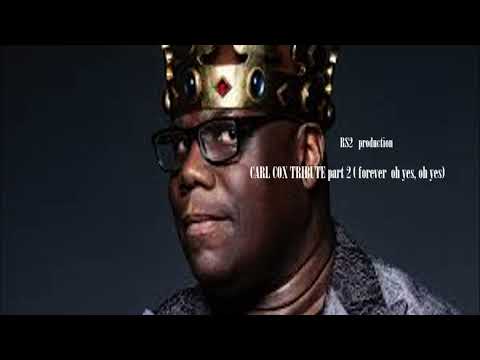 CARL COX TRIBUTE part 2 (Forever !oh yes, oh yes¡)