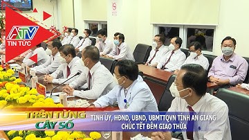 Tỉnh ủy, HĐND, UBND, UBMTTQVN tỉnh An Giang chúc tết đêm giao thừa | ATV Tin tức