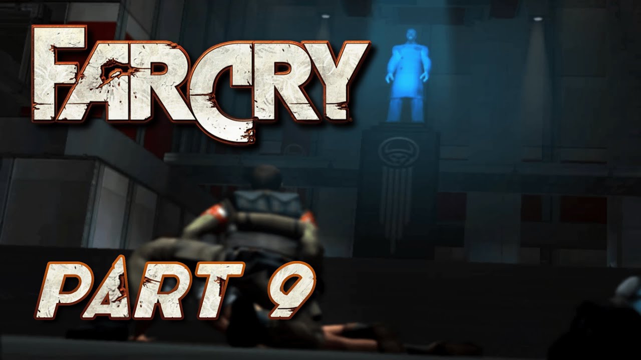 Far Cry Gameplay Walkthrough PART 9 | No Commentary