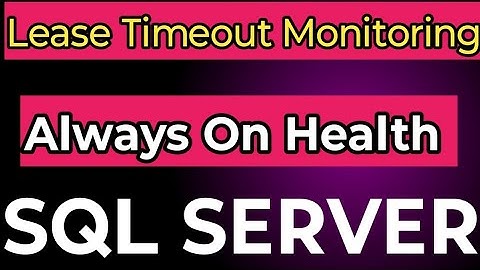 SQL Server Always On Health Check and Lease Timeout Monitoring || SQL Server Always ON lease timeout