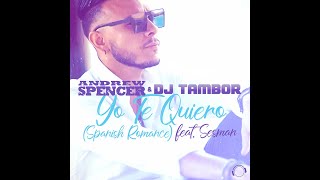 Andrew Spencer & DJ Tambor feat. Sesman - Yo Te Quiero (Spanish Romance)