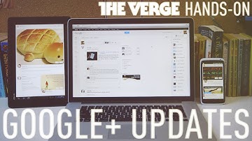 Google Plus Updates hands-on