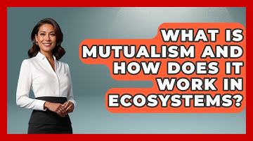 What Is Mutualism And How Does It Work In Ecosystems? - Explaining Ecology