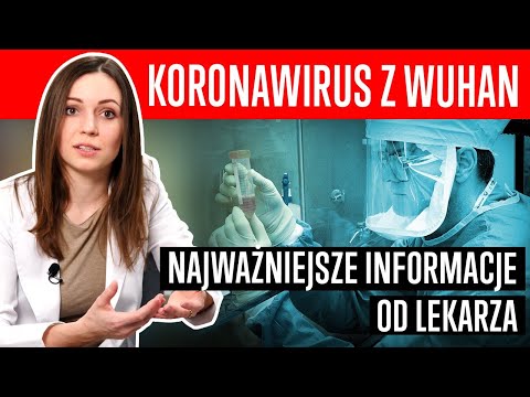 KORONAWIRUS z Wuhan - najważniejsze INFORMACJE OD LEKARZA KORONAWIRUS z Wuhan - najważniejsze INFORMACJE OD LEKARZA
