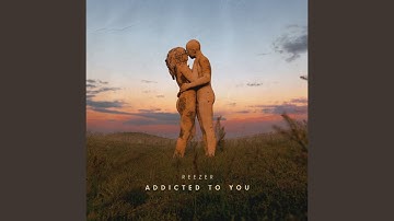 Addicted To You