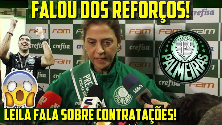 OLHA o que LEILA PEREIRA FALOU dos REFORÇOS APÓS SER ELEITA PRESIDENTE DO PALMEIRAS