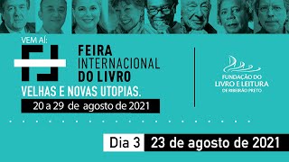 20ª FIL - Feira Internacional do Livro de Ribeirão Preto | 23.08.21 - 3º Dia - Parte 02 #FIL #FILRP