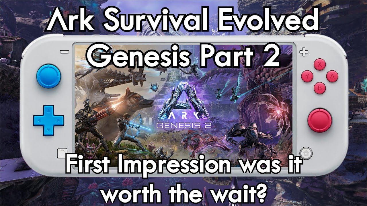 Ark Survival Evolved Genesis Part 2 Switch First Impressions and ...