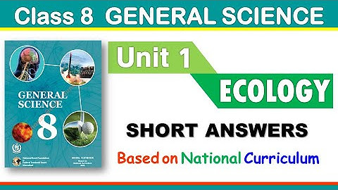 Class 8 Science Unit 1 Ecology Short Answers | General Science 8 FBISE