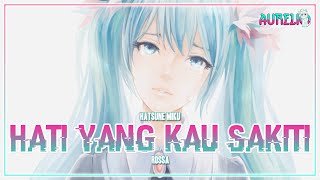 【Hatsune Miku】Hati Yang Kau Sakiti - Rossa「Vocaloid Cover Indonesia」