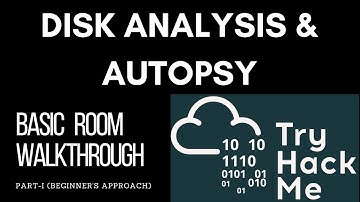 [TryHackMe] Disk Analysis & Autopsy Usage | Part-I  ~Kumar Priyanshu