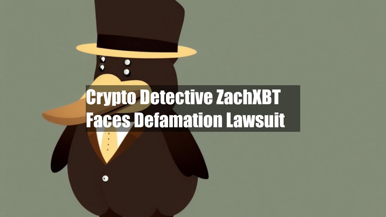 Crypto Detective ZachXBT Faces Defamation Lawsuit