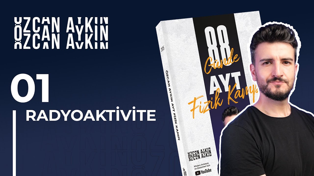 Neden Bazı Çekirdekler Kararsızdır? | Radyoaktivite | 88 Günde AYT Fizik Kampı | 77. Gün