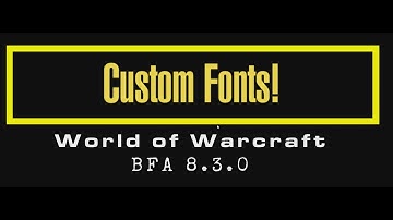 Adding custom fonts to World of Warcraft