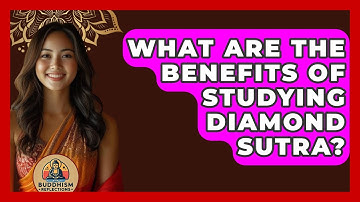 What Are The Benefits Of Studying Diamond Sutra? - Buddhism Reflections