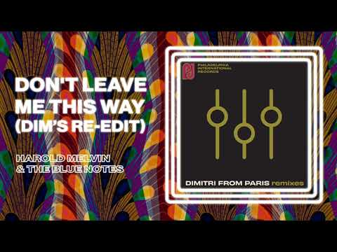 Harold Melvin & The Blue Notes - Don't Leave Me This Way (Dim's Re-Edit) (Official Audio)