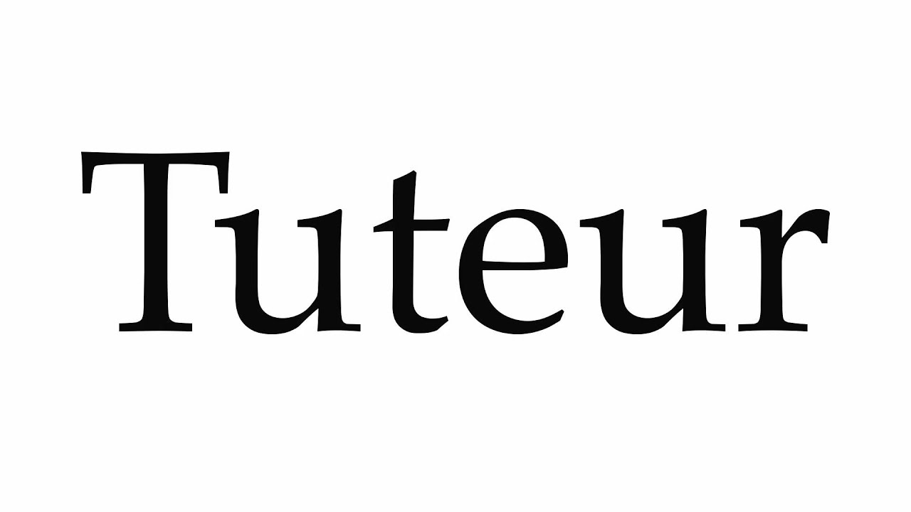 How to Pronounce Tuteur