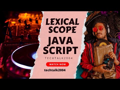 CLASS 14(I) - LEXICAL SCOPE IN JAVASCRIPT , JAVASCRIPT  COURSE... @Techtalk2004
