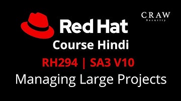 Red Hat Course Hindi | RH294 | SA3 V10 | Managing Large Projects | Red Hat | C10
